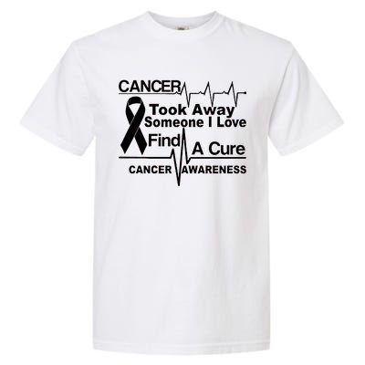 Cancer Took Away Someone I Love Garment-Dyed Heavyweight T-Shirt