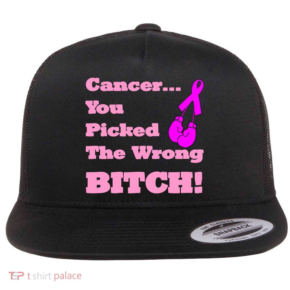 Cancer You Picked The Wrong Bitch Breast Cancer Flatbill Hat