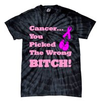 Cancer You Picked The Wrong Bitch Breast Cancer Tie-Dye T-Shirt