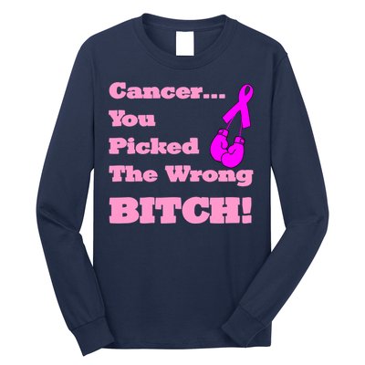 Cancer You Picked The Wrong Bitch Breast Cancer Long Sleeve Shirt