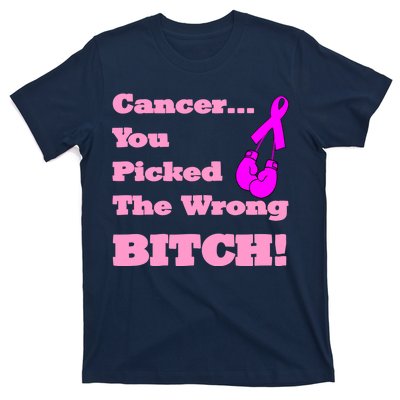 Cancer You Picked The Wrong Bitch Breast Cancer T-Shirt