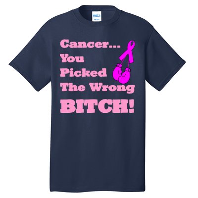 Cancer You Picked The Wrong Bitch Breast Cancer Tall T-Shirt