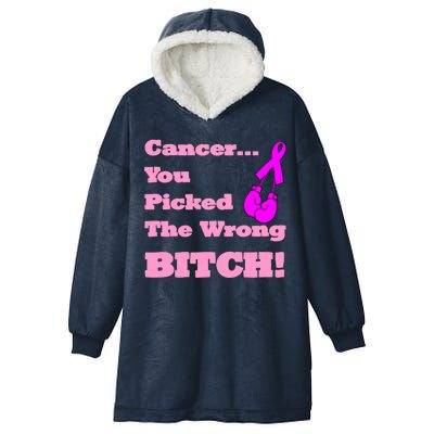 Cancer You Picked The Wrong Bitch Breast Cancer Hooded Wearable Blanket