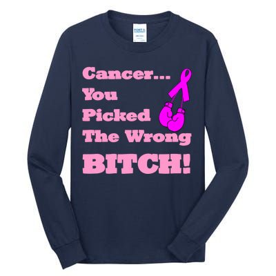 Cancer You Picked The Wrong Bitch Breast Cancer Tall Long Sleeve T-Shirt