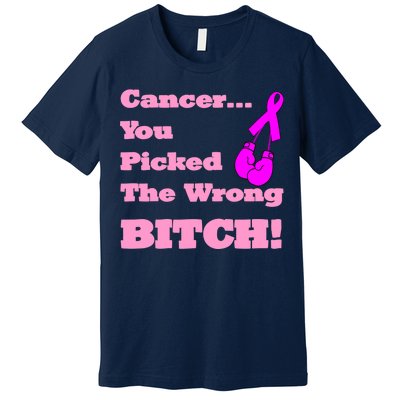 Cancer You Picked The Wrong Bitch Breast Cancer Premium T-Shirt