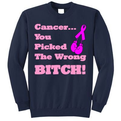 Cancer You Picked The Wrong Bitch Breast Cancer Tall Sweatshirt