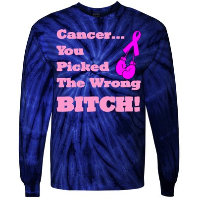 Cancer You Picked The Wrong Bitch Breast Cancer Tie-Dye Long Sleeve Shirt