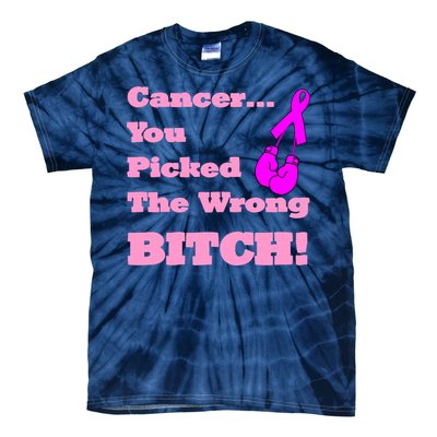 Cancer You Picked The Wrong Bitch Breast Cancer Tie-Dye T-Shirt