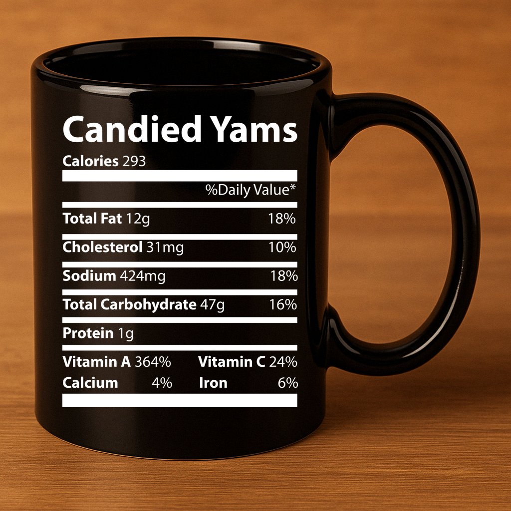 Candied Yams Nutritional Facts Funny Thanksgiving 11oz C Handle Ceramic Mug