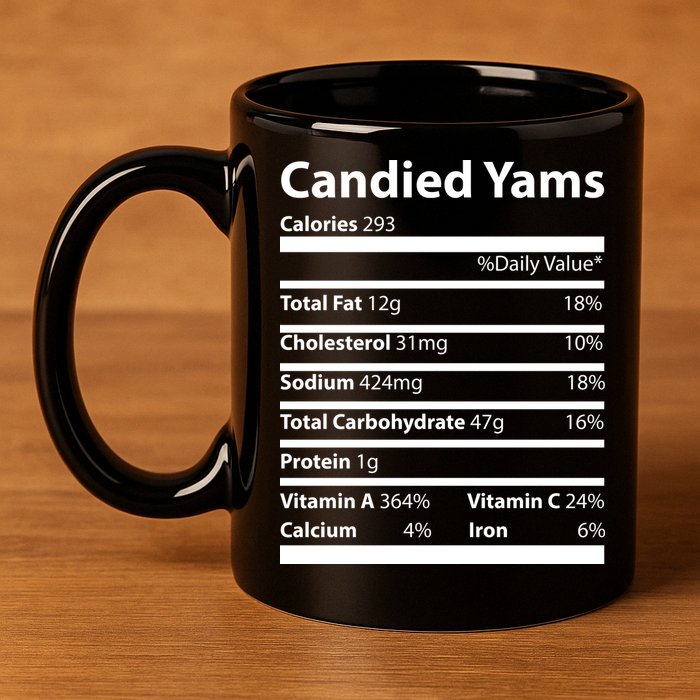 Candied Yams Nutritional Facts Funny Thanksgiving 11oz C Handle Ceramic Mug
