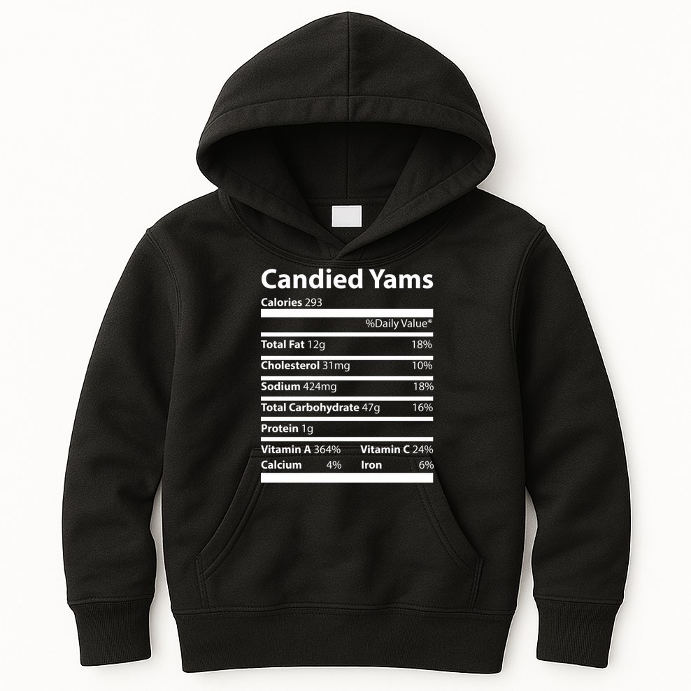 Candied Yams Nutritional Facts Funny Thanksgiving Kids Hoodie