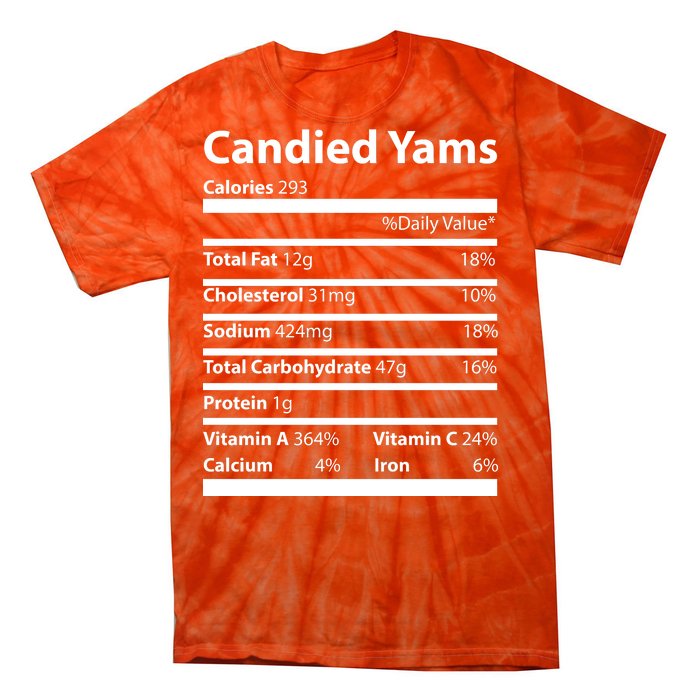 Candied Yams Nutritional Facts Funny Thanksgiving Tie-Dye T-Shirt