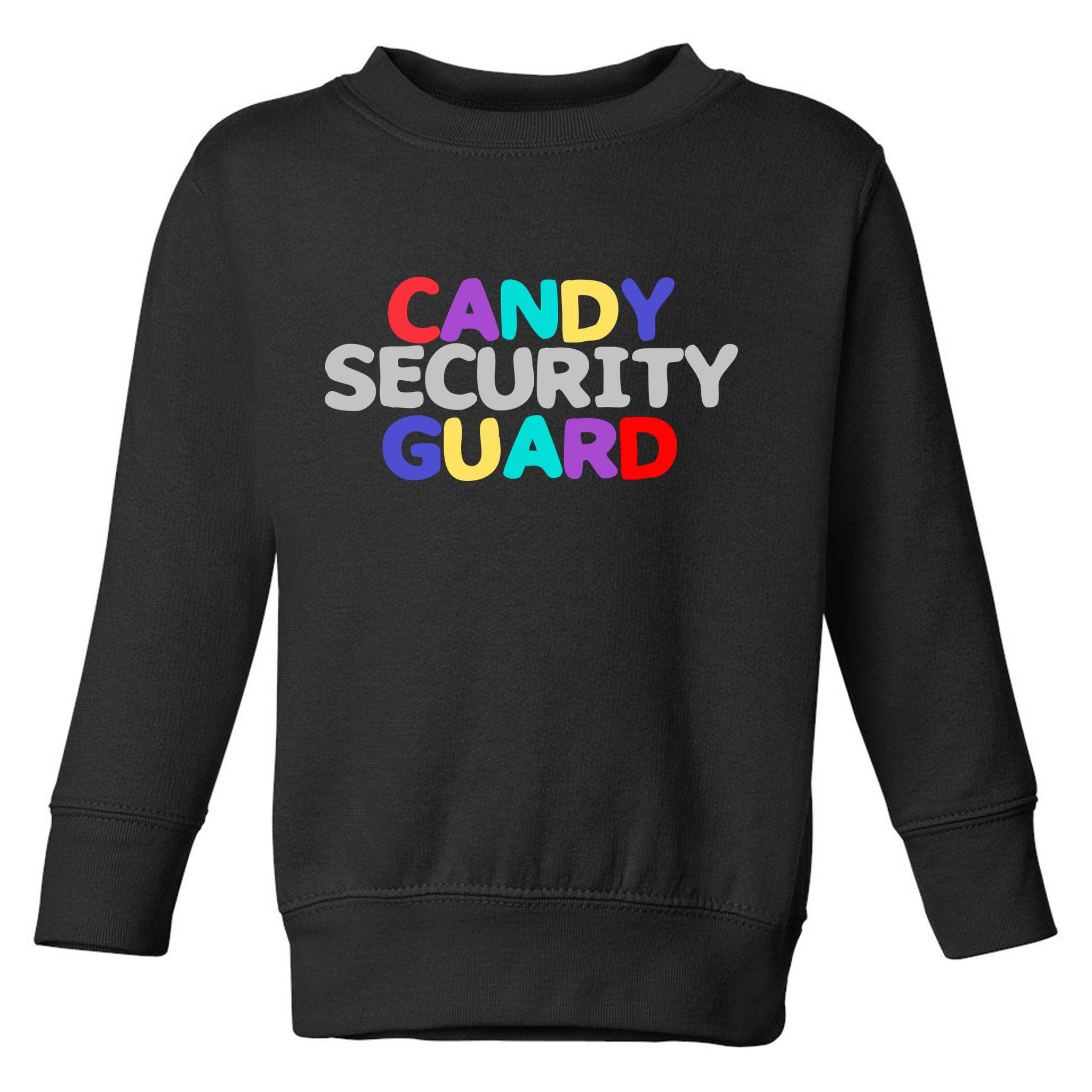 Candy Security Guard Toddler Sweatshirt