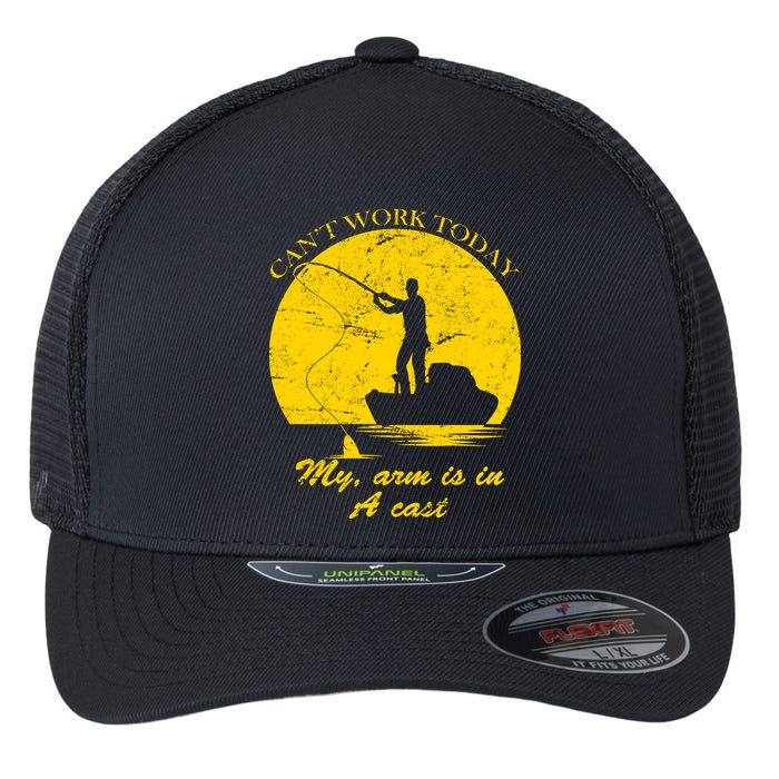 Can't Come Into Work Today My Arm Is In A Cast Flexfit Unipanel Trucker Cap