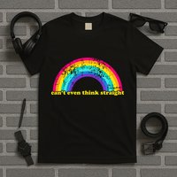 Can't Even Think Straight T-Shirt