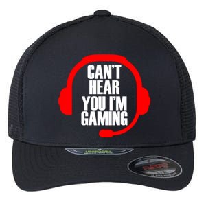 Can't Hear You I'm Gaming Flexfit Unipanel Trucker Cap