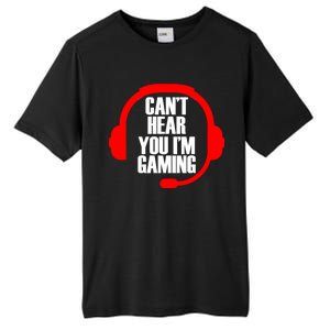 Can't Hear You I'm Gaming Tall Fusion ChromaSoft Performance T-Shirt