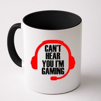 Can't Hear You I'm Gaming Mug