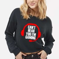 Can't Hear You I'm Gaming Cropped Pullover Crew