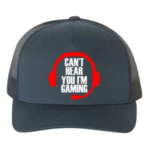 Can't Hear You I'm Gaming Yupoong Adult 5-Panel Trucker Hat