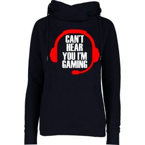 Can't Hear You I'm Gaming Womens Funnel Neck Pullover Hood