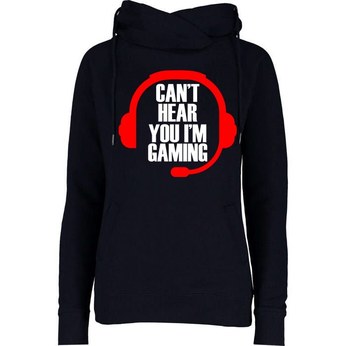 Can't Hear You I'm Gaming Womens Funnel Neck Pullover Hood