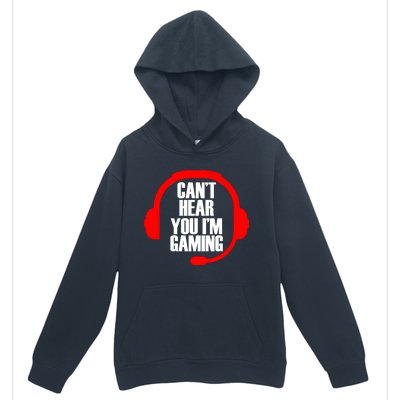 Can't Hear You I'm Gaming Urban Pullover Hoodie