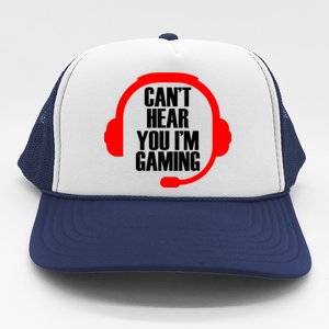 Can't Hear You I'm Gaming Trucker Hat