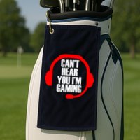 Can't Hear You I'm Gaming Golf Towel
