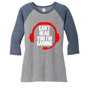 Can't Hear You I'm Gaming Women's Tri-Blend 3/4-Sleeve Raglan Shirt