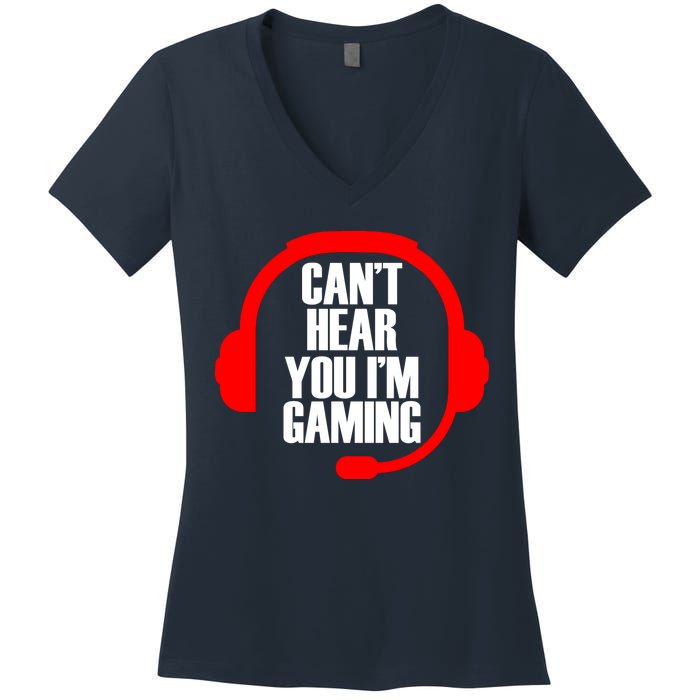 Can't Hear You I'm Gaming Women's V-Neck T-Shirt