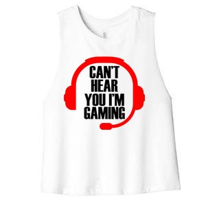 Can't Hear You I'm Gaming Women's Racerback Cropped Tank