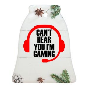 Can't Hear You I'm Gaming Ceramic Bell Ornament