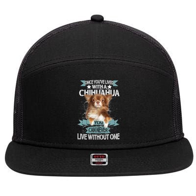 Can't Live Without A Chihuahua 7 Panel Mesh Trucker Snapback Hat