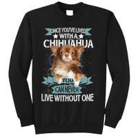 Can't Live Without A Chihuahua Sweatshirt