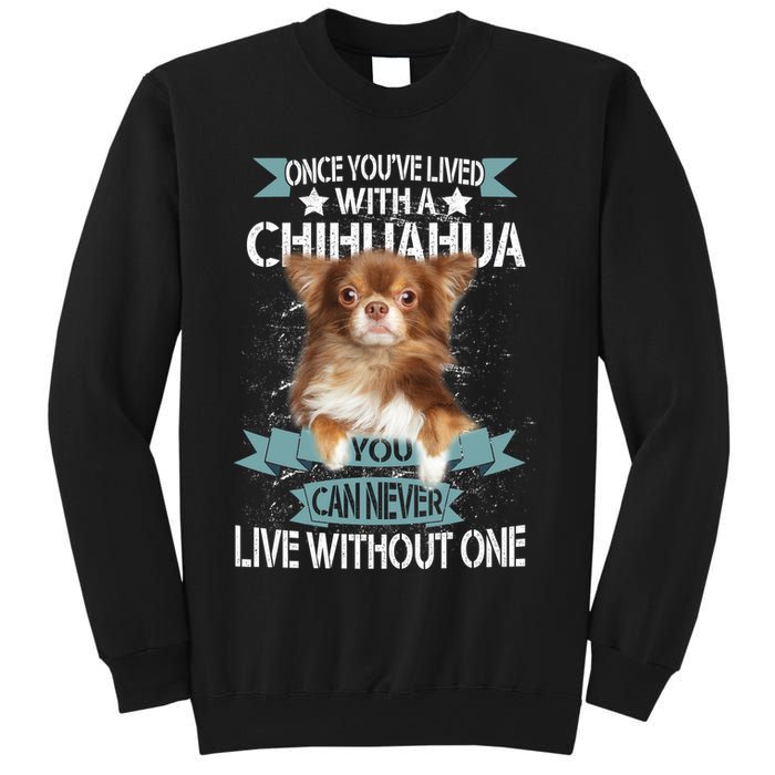 Can't Live Without A Chihuahua Sweatshirt