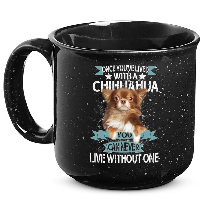 Can't Live Without A Chihuahua 15oz Campfire Ceramic Mug