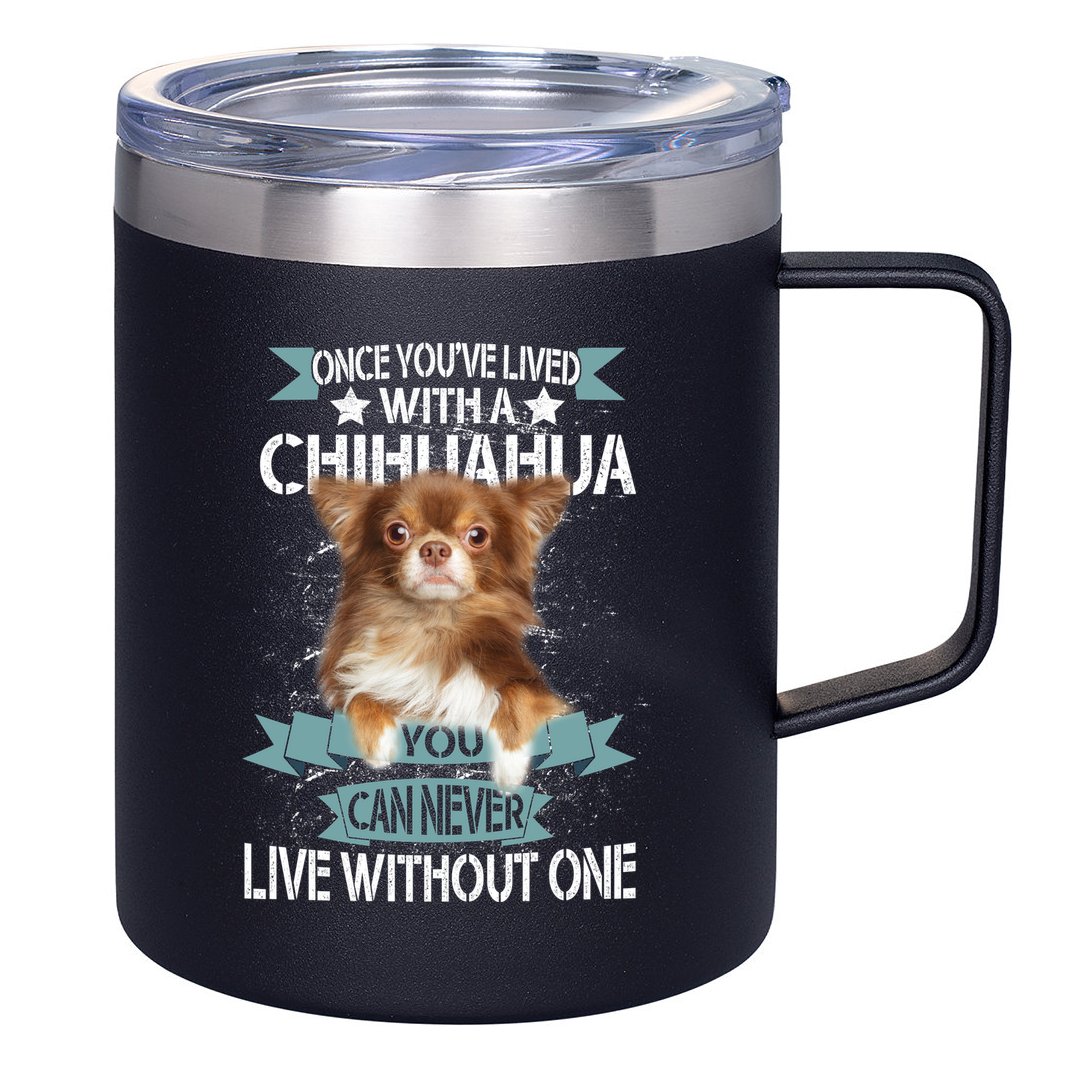 Can't Live Without A Chihuahua 12oz Stainless Steel Coffee Mug