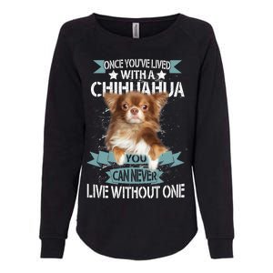 Can't Live Without A Chihuahua Womens California Wash Sweatshirt