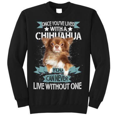 Can't Live Without A Chihuahua Tall Sweatshirt