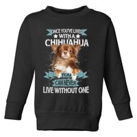 Can't Live Without A Chihuahua Toddler Sweatshirt