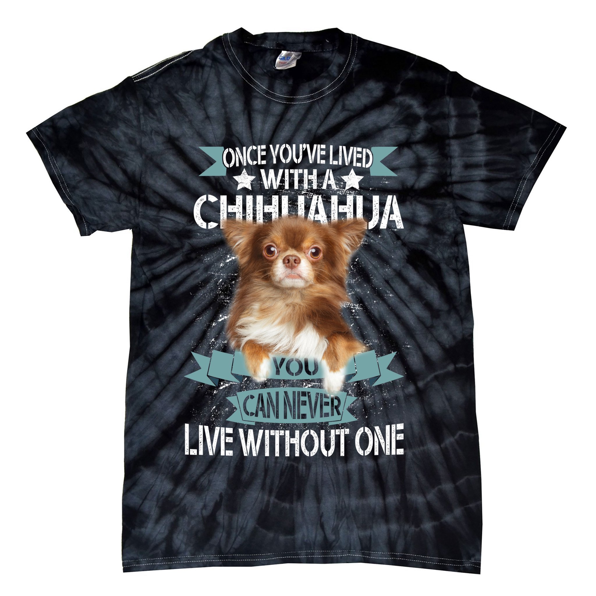 Can't Live Without A Chihuahua Tie-Dye T-Shirt