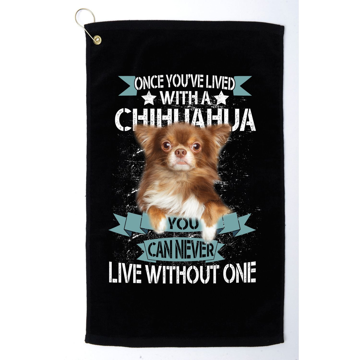 Can't Live Without A Chihuahua Golf Towel