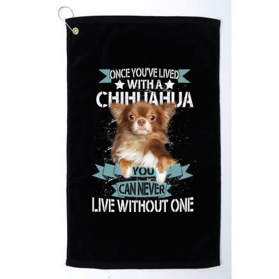 Can't Live Without A Chihuahua Platinum Collection Golf Towel