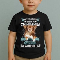 Can't Live Without A Chihuahua Toddler T-Shirt