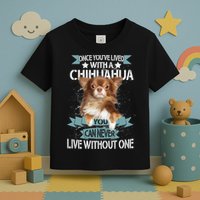 Can't Live Without A Chihuahua Toddler T-Shirt