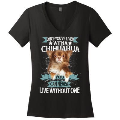 Can't Live Without A Chihuahua Women's V-Neck T-Shirt