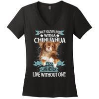 Can't Live Without A Chihuahua Women's V-Neck T-Shirt