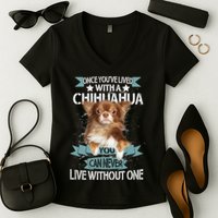 Can't Live Without A Chihuahua Women's V-Neck T-Shirt