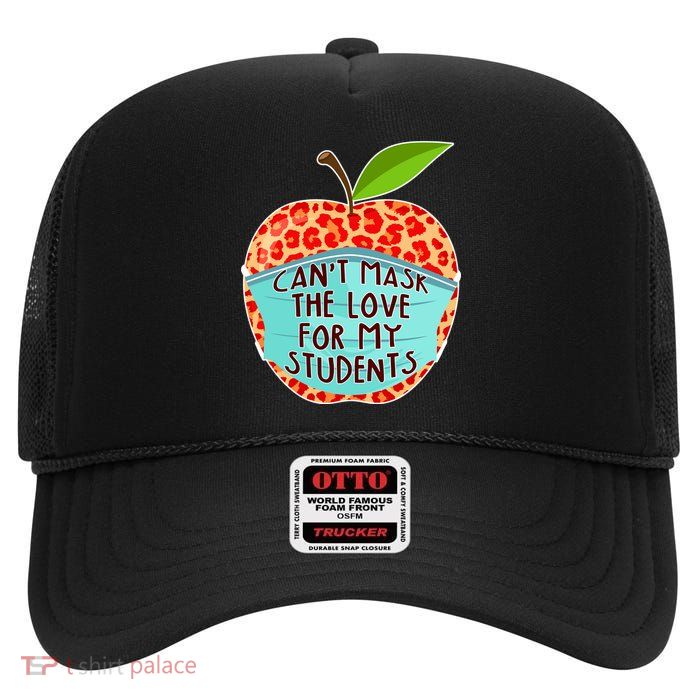 Can't Mask The Love For My Students High Crown Mesh Back Trucker Hat